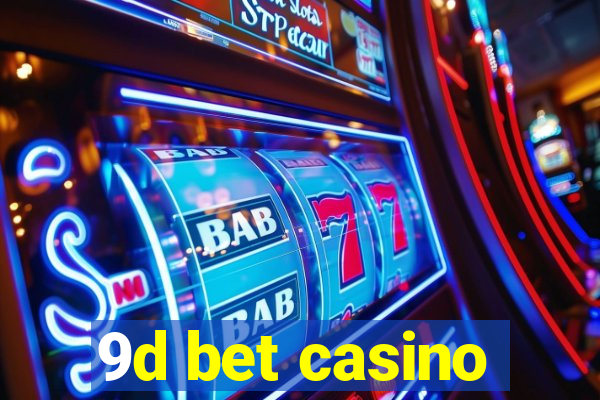 9d bet casino